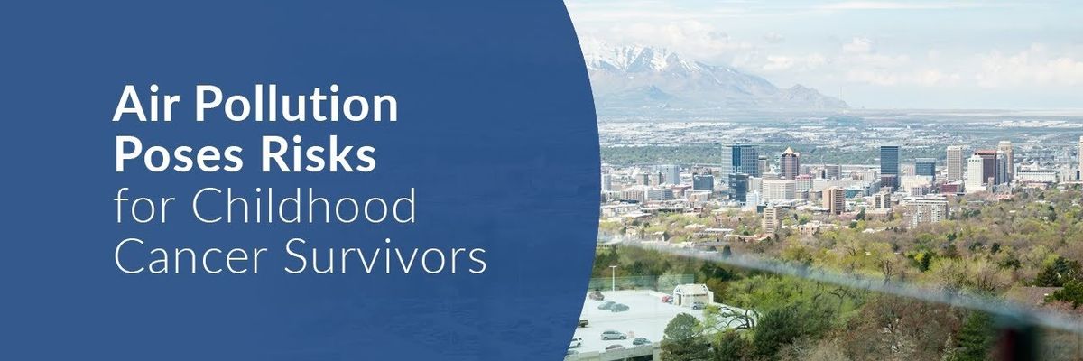 Childhood cancer survivors are more likely to end up in the hospital from air pollution