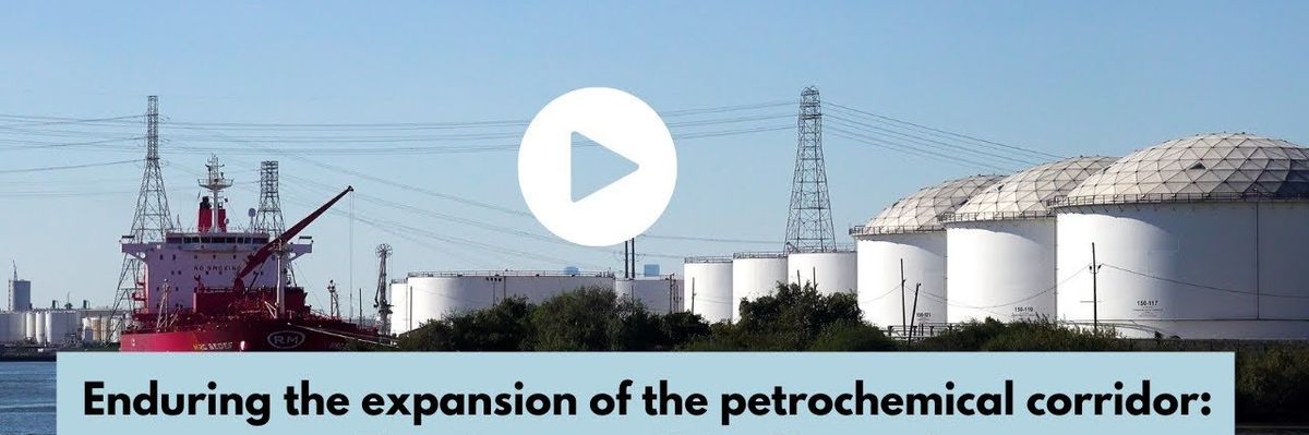 WATCH: Enduring the “endless” expansion of the nation’s petrochemical corridor
