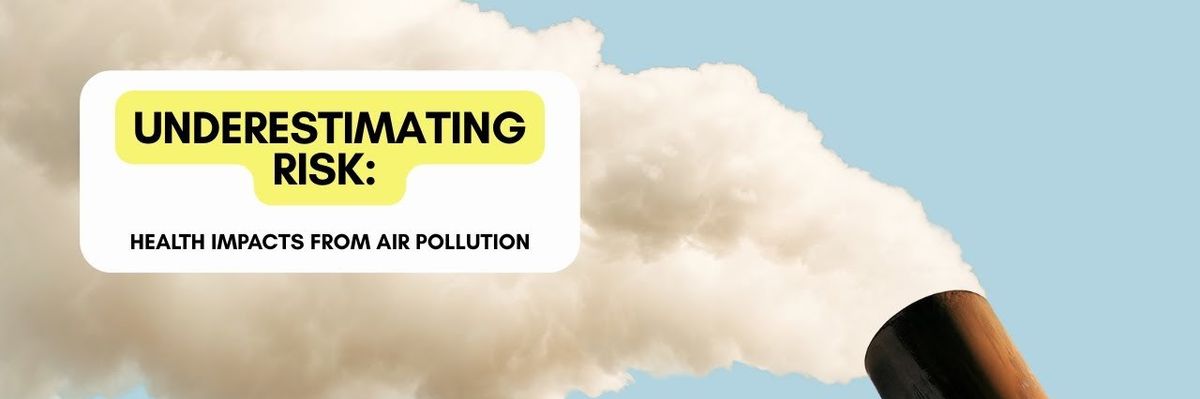 Regulators are underestimating health impacts from air pollution: Study